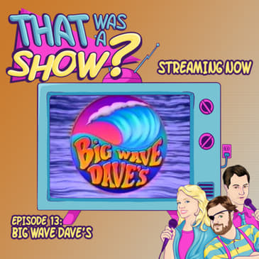 Big Wave Dave’s - A Show about Hawaii...without Hawaii