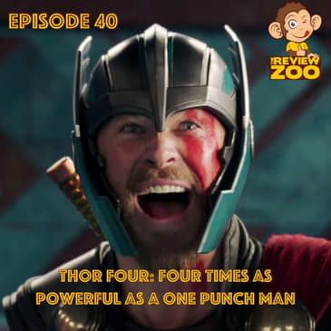 EP 40 - Thor Four is Real! And Bond, Jane Bond?!?