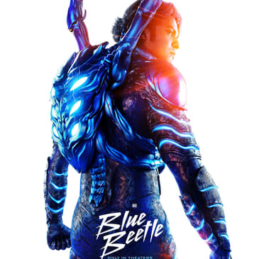 S6 EP18: Blue Beetle review/Angel Manuel Soto interview