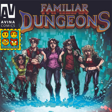 S7 EP7: Familiar Dungeons with Avina Comics