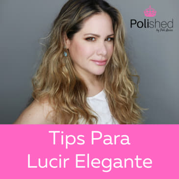 Tips Para Lucir Elegante - POLIshed