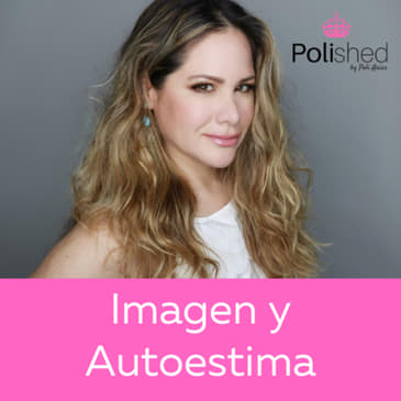 La imagen personal - ¿influye en la autoestima o viceversa? - POLIshed