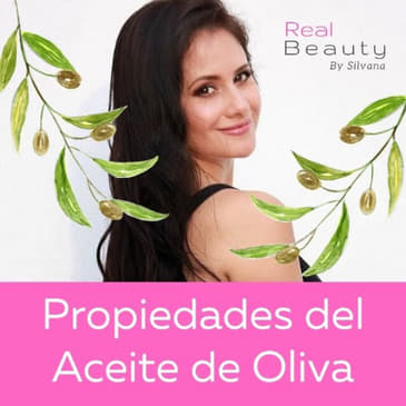 Propiedades del Aceite de Oliva - Real Beauty by Silvana