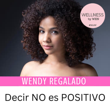 Decir NO es POSITIVO - Wellness By Wen