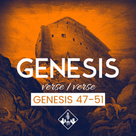 Genesis 47-51
