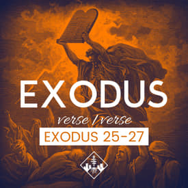 Exodus 25-27