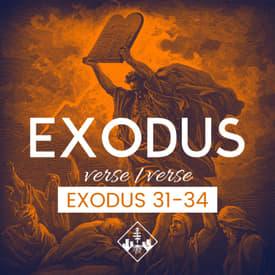 Exodus 31-34