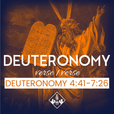Deuteronomy 4:41-7:26