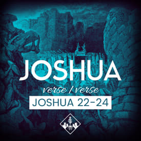 Joshua 22-24