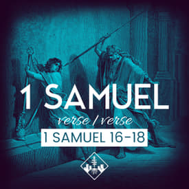 1 Samuel 16-18