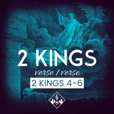2 Kings 4-6