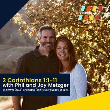24. 2 Corinthians 1:1-11 with Phil and Joy Metzger