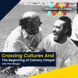 17. Crossing Cultures and the Beginning of Calvary Chapel