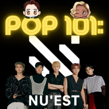 POP 101: A Guide to NU’EST