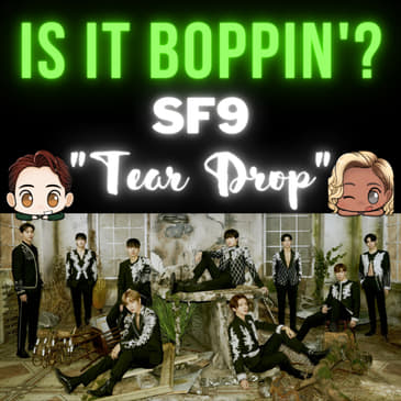 Is It Boppin'?: SF9 - "Tear Drop"
