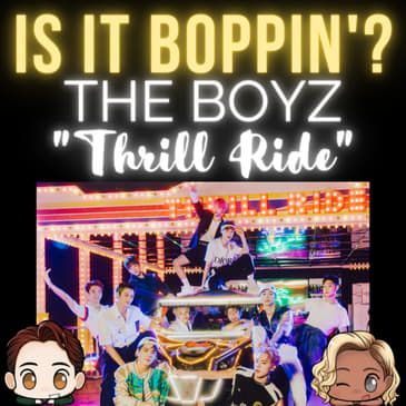 Is It Boppin’?: The Boyz - “Thrill Ride”