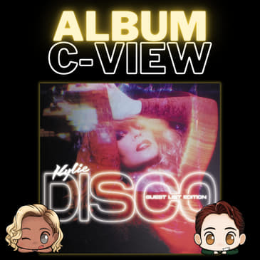 Album C-View: Kylie Minogue - "DISCO: Guest List Edition" (Part 2)
