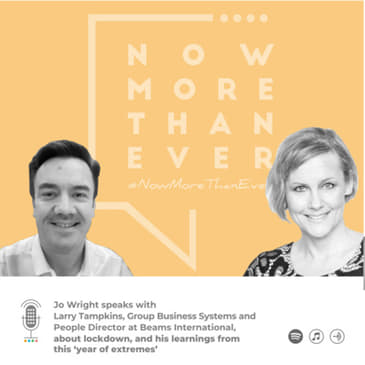 E21: Mindset Matters Now More Than Ever: #6 - Jo Wright &amp; Larry Tampkins of Beams International