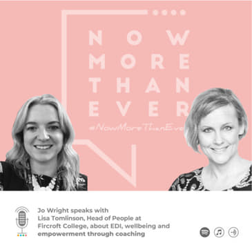 E19: Mindset Matters Now More Than Ever: #4 - Jo Wright &amp; Lisa Tomlinson of Fircroft College