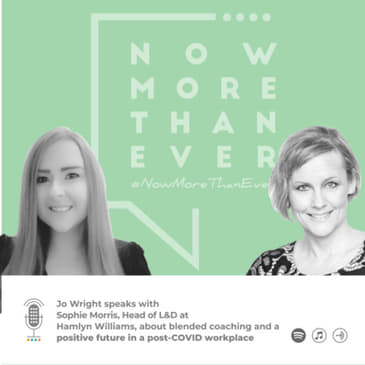 E18: Mindset Matters Now More Than Ever: #3 - Jo Wright &amp; Sophie Morris of Hamlyn Williams