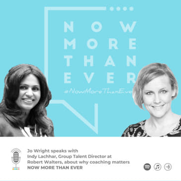 E12: Coaching Matters Now More Than Ever: #3 - Jo Wright & Indy Lachhar