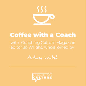E8: Coffee with a Coach: Adam Walsh, Checkatrade
