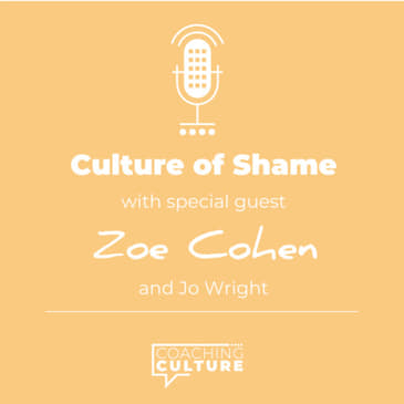 E7: Culture of Shame with special guest Zoe Cohen