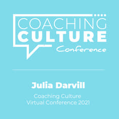 Conference 18: "The ROI of Trust: a leadership perspective" by Julia Darvill (LIVE at the Coaching Culture Virtual Conference 2021)