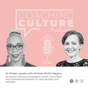 E28: Jo Wright &amp; Nichole McGill-Higgins: Inclusive leadership, equality, and vulnerability in the workplace.