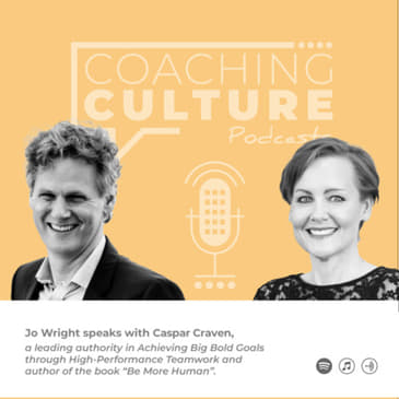 E30: Jo Wright &amp; Caspar Craven: Authenticity, trust and being more human