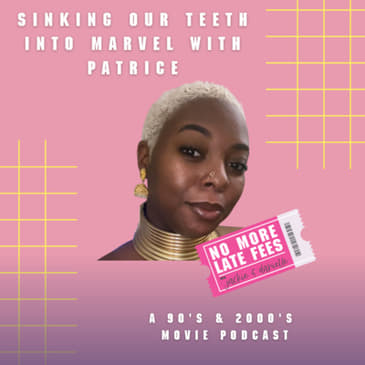 Sinking our Teeth into Marvel with Patrice