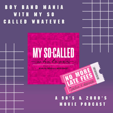 Boy Band Mania with My So Called Whatever