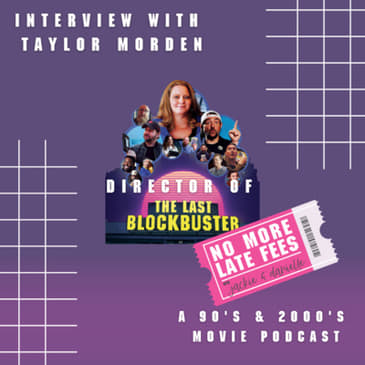 Interview with Taylor Morden, Director of The Last Blockbuster