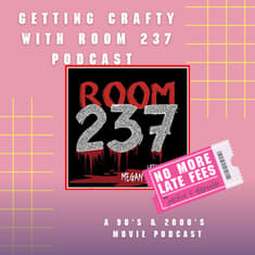 Getting Crafty With The Room 237 Podcast