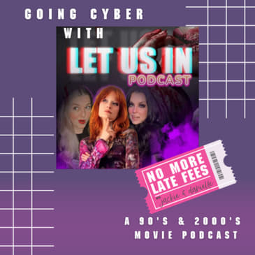 Going Cyber with the Let Us In Podcast