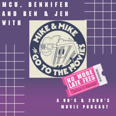 MCU, Bennifer and Ben & Jen with Mike & Mike