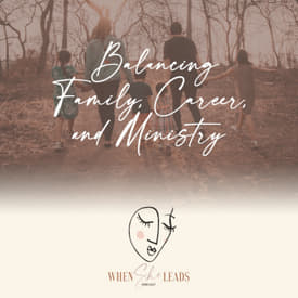 Balancing Family, Career, and Ministry
