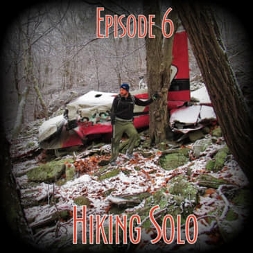 Episode 6 - Hiking Solo