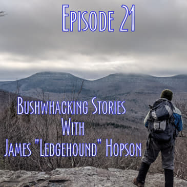 Episode 21 - Bushwhacking Stories with James Hopson