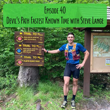 Episode 40 - Devil's Path Fastest Known Time with Steve Lange
