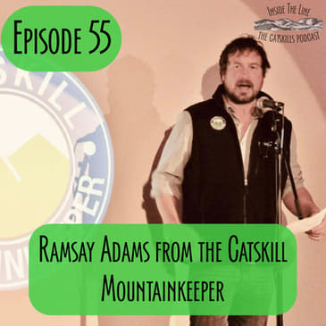Episode 55 - Catskill Mountainkeeper with Ramsay Adams