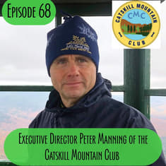 Episode 68 - Executive Director Peter Manning, Catskill Mountain Club
