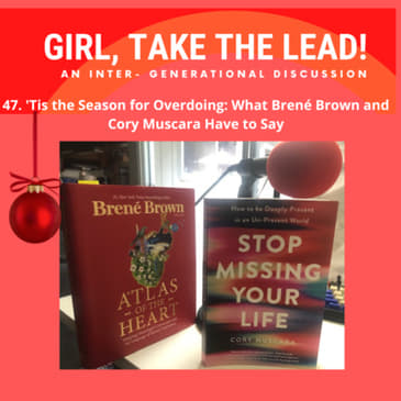 47. ‘Tis the Season for Overdoing: What Brené Brown and Cory Muscara Have to Say!