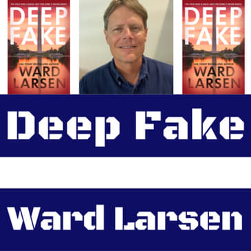 Ward Larsen Interview - Deep Fake!