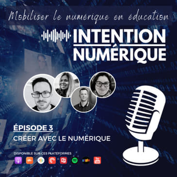 S01E03 | Créer avec le numérique
