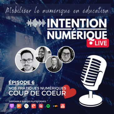 S01E06 | Nos pratiques numériques coup de coeur 💖 ( LIVE )
