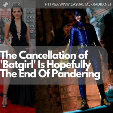 The Cancellation Of #Batgirl Is Hopefully The End Of Pandering.