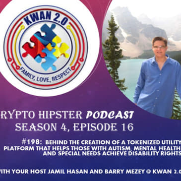 Behind the Creation of a Tokenized Utility Platform that helps Those With Autism, Mental Health, and Special Needs Achieve Disability Rights, Barry Mezey @ KWAN 2.0