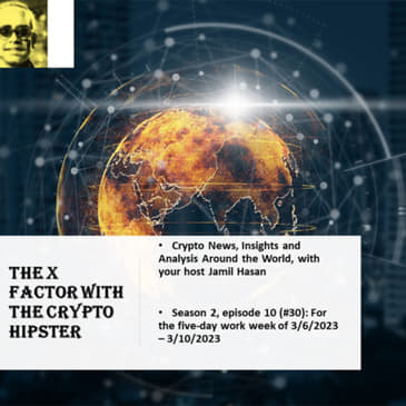 The X-Factor with the Crypto Hipster #30 (Season 2, Episode 10), week ending 03/10/2023