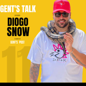 Gent's Talk - Ep. 11: Hanging Lambos, Creating for Drake &amp; Neymar, &amp; NFTs with Diogo Snow